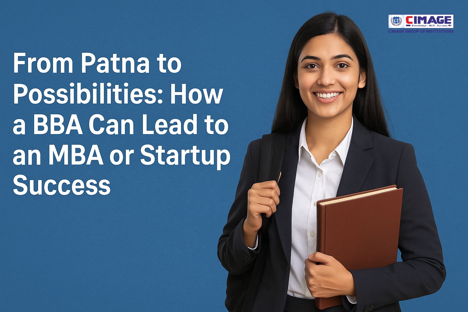 From Patna to Possibilities: How a BBA Can Lead to an MBA or Startup Success